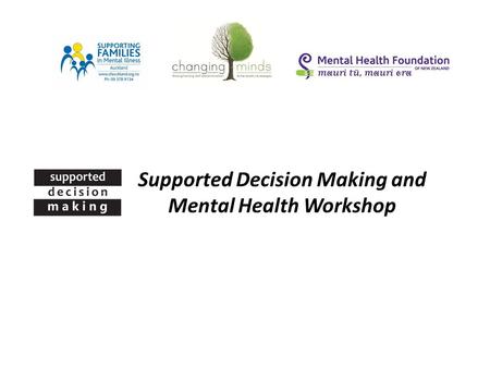 Supported Decision Making and Mental Health Workshop.