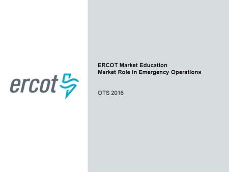 ERCOT Market Education Market Role in Emergency Operations OTS 2016.