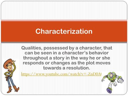 Qualities, possessed by a character, that can be seen in a character’s behavior throughout a story in the way he or she responds or changes as the plot.