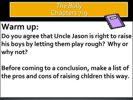 The Bully Chapters 7-9 The Bully Chapters 7-9. Characterization is the process by which the author reveals the personality of the characters. There are.