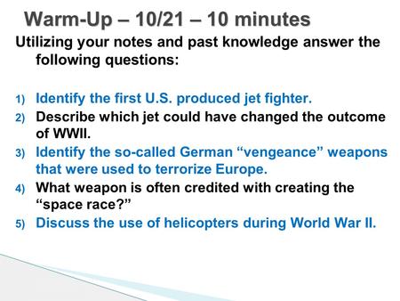 Utilizing your notes and past knowledge answer the following questions: 1) Identify the first U.S. produced jet fighter. 2) Describe which jet could have.