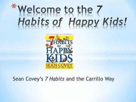 Sean Covey’s 7 Habits and the Carrillo Way.