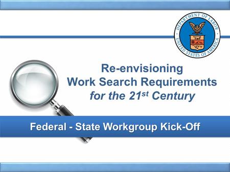 Federal - State Workgroup Kick-Off. 22 33  Meet the work group members  Define our purpose and mission  Discuss your critical role  Discuss our deliverables.