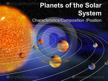 Planets of the Solar System Characteristics/Composition /Position.