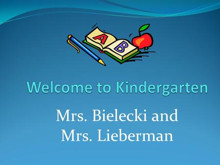 Mrs. Bielecki and Mrs. Lieberman. Introducing… Ms. O’Keefe!
