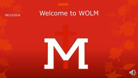 Welcome to WOLM 08/23/2016 F.L.A.M.E. Retreat is from October 14-16 th Registration is OPEN! Forms may be found on the Mercy website under “Spiritual.