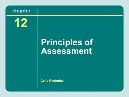 Celia Regimbal chapter Principles of Assessment 12.