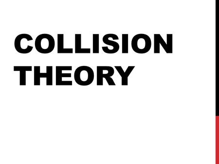 COLLISION THEORY. HOW REACTIONS HAPPEN Rate of reaction – How quickly a reaction happens. 1.Energy of the collision: Reactant must have enough energy.
