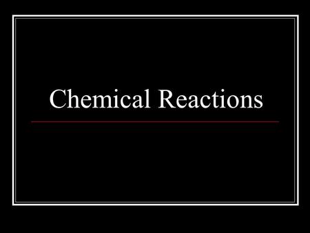 Chemical Reactions. Physical property – can be observed without changing the substance Density (mass/volume) Boiling point Melting point Color Chemical.