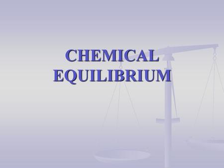 CHEMICAL EQUILIBRIUM. INTRODUCTION 1. In the reaction: I 2 (g) + H 2 (g)  2 HI(g) at 150 o C, the original color of the mixture is: at 150 o C, the original.
