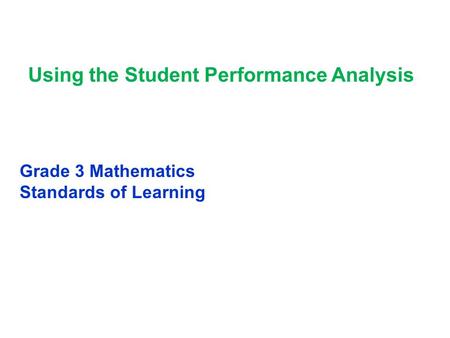 Using the Student Performance Analysis Grade 3 Mathematics Standards of Learning.