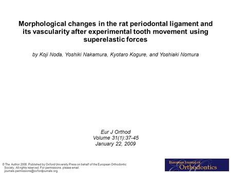 Morphological changes in the rat periodontal ligament and its vascularity after experimental tooth movement using superelastic forces by Koji Noda, Yoshiki.