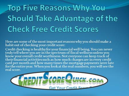 Here are some of the most important reasons why you should make a habit out of checking your credit score: Credit checking is healthy for your financial.