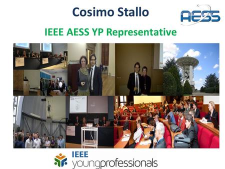 Cosimo Stallo IEEE AESS YP Representative. Outline Young Professionals (formerly GOLD) Introduction YP Special Session at 2014 MetroAerospace Press Conference.