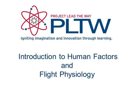 Introduction to Human Factors and Flight Physiology.
