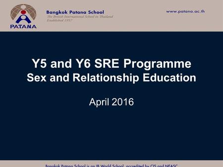 Y5 and Y6 SRE Programme Sex and Relationship Education April 2016.
