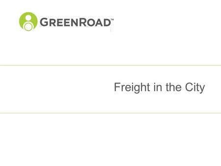 Freight in the City. GreenRoad is the global leader in safety and performance management solutions helping enterprises with mobile workers to improve.