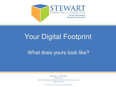 What does yours look like? Your Digital Footprint.
