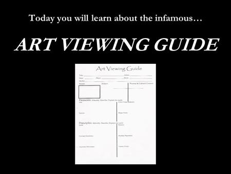 Today you will learn about the infamous… ART VIEWING GUIDE.