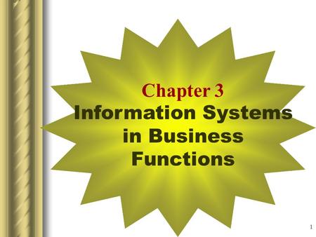 1 Chapter 3 Information Systems in Business Functions.
