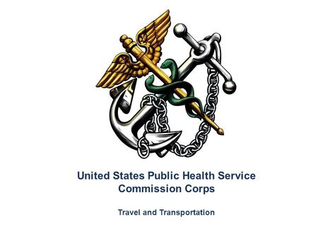 United States Public Health Service Commission Corps Travel and Transportation.