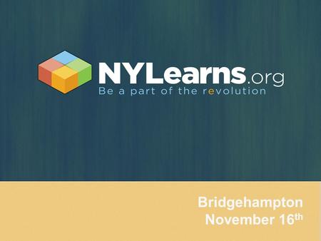 Bridgehampton November 16 th. Introductions Name Tent: –Print your first name in the center in large letters. –Identify your educational role (e.g., grade.