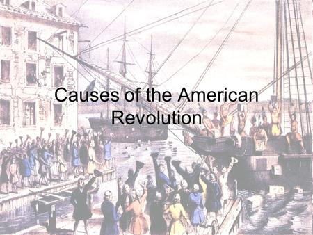 Causes of the American Revolution. French and Indian War (1754-1763) Fought over: –Control of North America Land –Fur Trade ? DID YOU KNOW: In Europe,