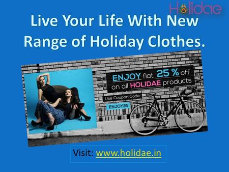 Visit:  Women holiday wear online store first in India. You can buy online ladies holiday clothing for vacations and you.