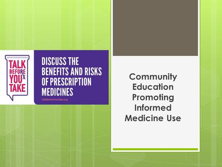 Community Education Promoting Informed Medicine Use.