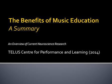 An Overview of Current Neuroscience Research TELUS Centre for Performance and Learning (2014)