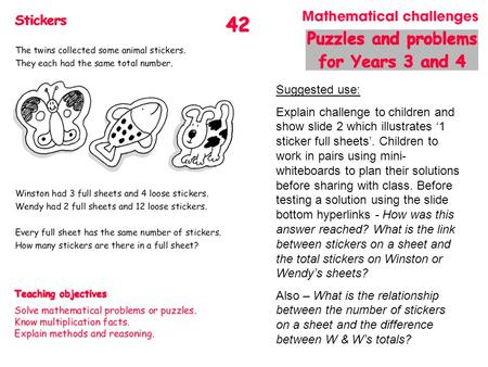 Suggested use: Explain challenge to children and show slide 2 which illustrates ‘1 sticker full sheets’. Children to work in pairs using mini- whiteboards.