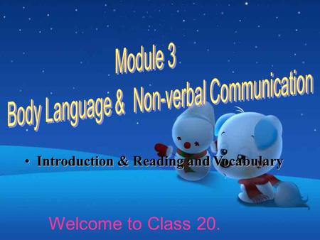 Introduction & Reading and VocabularyIntroduction & Reading and Vocabulary Welcome to Class 20.