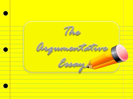  To provide clarity and simplicity to writing an Argumentation Essay.  To provide a template for writing an Argumentation Essay.  At the conclusion,