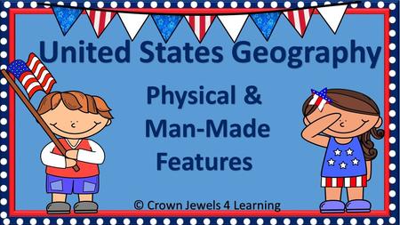 United States Geography Physical & Man-Made Man-MadeFeatures.