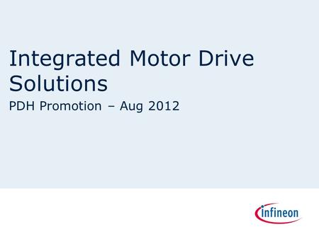 Integrated Motor Drive Solutions PDH Promotion – Aug 2012.