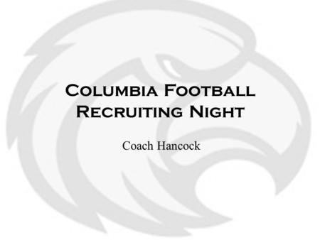 Columbia Football Recruiting Night Coach Hancock.