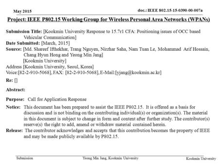 Submission doc.: IEEE 802.15-15-0390-00-007a Kookmin University Project: IEEE P802.15 Working Group for Wireless Personal Area Networks (WPANs) Submission.