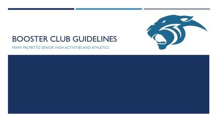 BOOSTER CLUB GUIDELINES MIAMI PALMETTO SENIOR HIGH ACTIVITIES AND ATHLETICS.