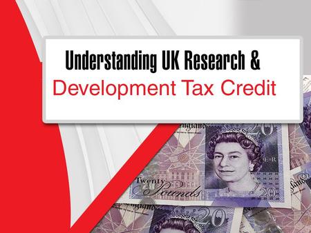 Understanding UK Research and Development Tax Credit.