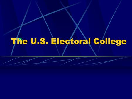 The U.S. Electoral College Rationale It is important for students to be aware of the importance of the Electoral College and its function. They must.