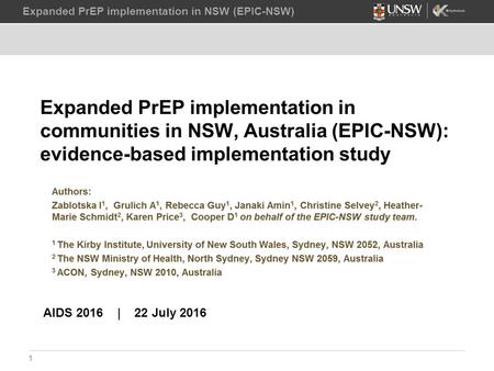 Expanded PrEP implementation in NSW (EPIC-NSW) 1 AIDS 2016 | 22 July 2016.