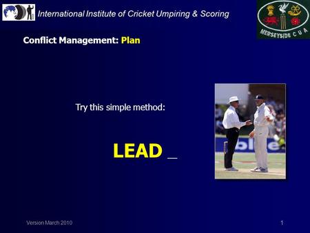 Version March 2010 1 Try this simple method: LEAD __ Conflict Management: Plan.