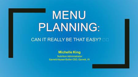 Michelle King Nutrition Administrator Garrett-Keyser-Butler CSD, Garrett, IN.