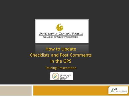 How to Update Checklists and Post Comments in the GPS Training Presentation.
