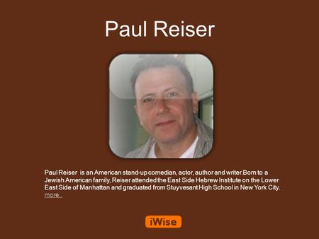 Paul Reiser Paul Reiser is an American stand-up comedian, actor, author and writer.Born to a Jewish American family, Reiser attended the East Side Hebrew.