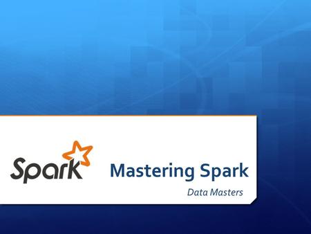 Mastering Spark Data Masters. Special Thanks To… 305-665-0885