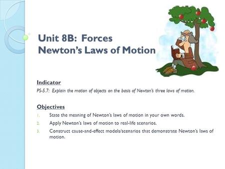 Unit 8B: Forces Newton’s Laws of Motion