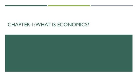 CHAPTER 1: WHAT IS ECONOMICS?. ECONOMIC DECISIONS & RESOURCES SECTION 1.