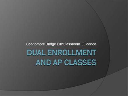 Sophomore Bridge Bill/Classroom Guidance. Career Cruising     Career Cruising is your one stop shop for.