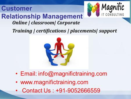 10/1/20161 Customer Relationship Management Online | classroom| Corporate Training | certifications | placements| support